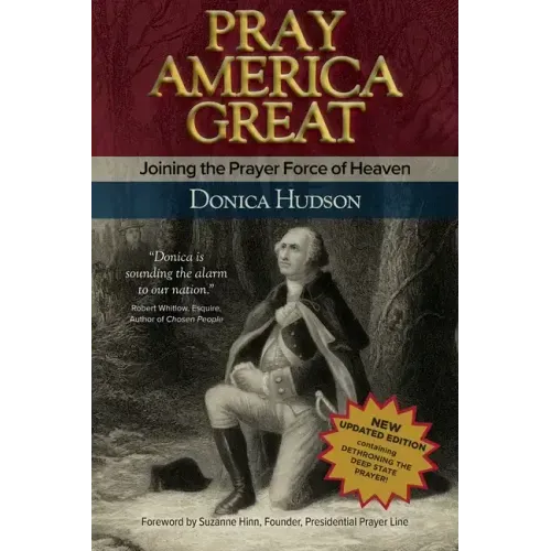 Pray America Great: Joining the Prayer Force of Heaven