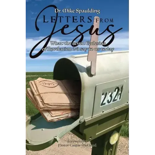 Letters from Jesus: What the Seven Ecclesias in Revelation 2-3 Say to Us Today