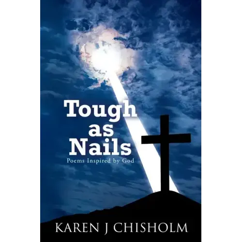Tough as Nails: Poems Inspired by God