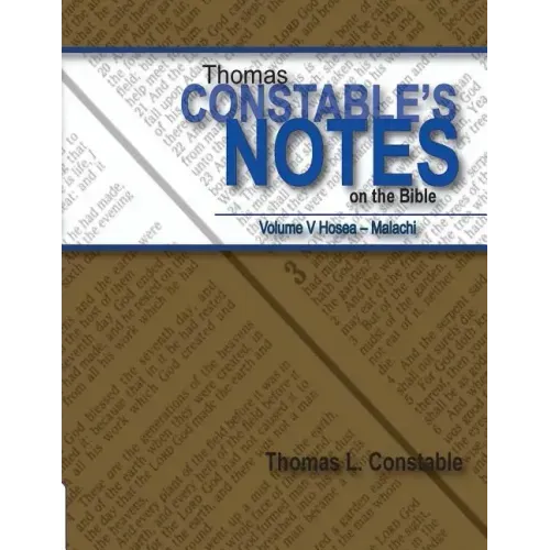 Thomas Constable Notes on the Bible: Volume V Hosea- Malachi