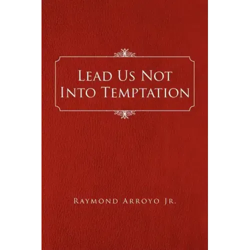 Lead Us Not Into Temptation