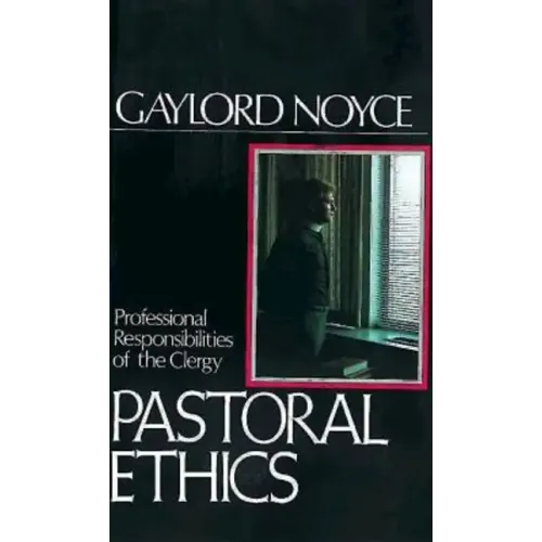 Pastoral Ethics: Professional Responsibilities of the Clergy