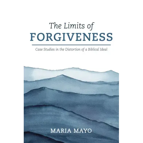 The Limits of Forgiveness
