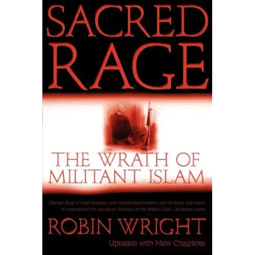 Sacred Rage: The Wrath of Militant Islam