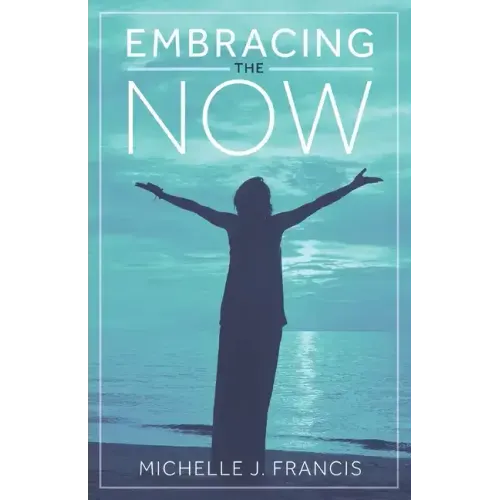 Embracing the Now