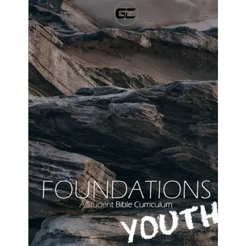 Foundations: A Student Bible Curriculum For Youth