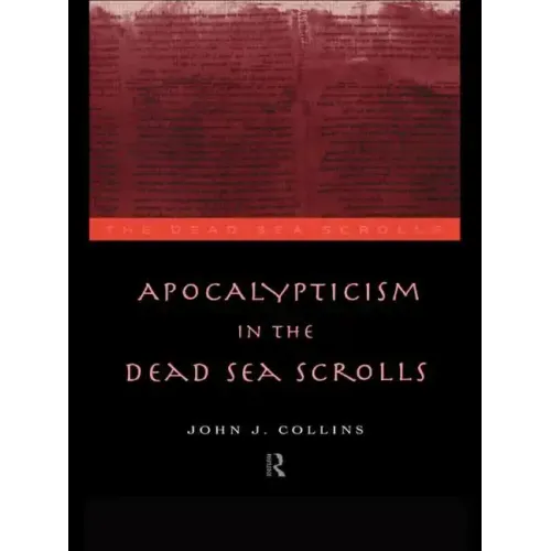 Apocalypticism in the Dead Sea Scrolls