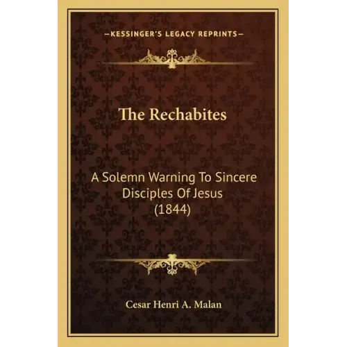 The Rechabites: A Solemn Warning To Sincere Disciples Of Jesus (1844)