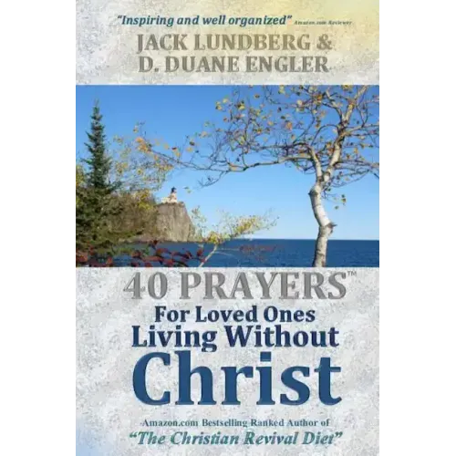 40 Prayers for Loved Ones Living Without Christ