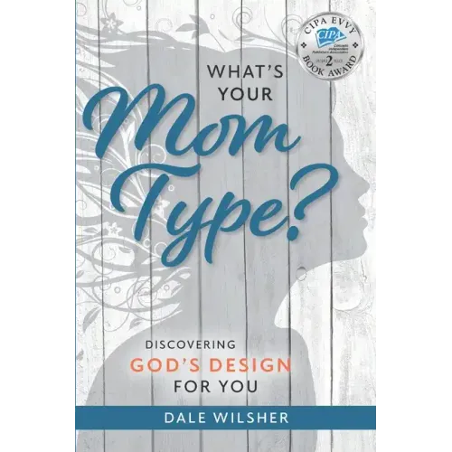 What's Your Mom Type?: Discovering God's Design for You