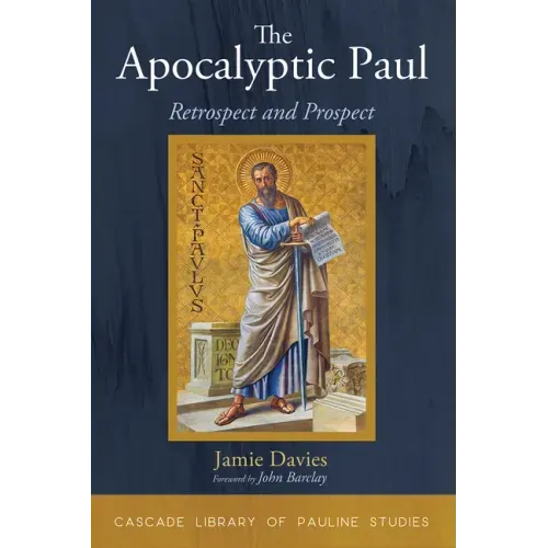 The Apocalyptic Paul: Retrospect and Prospect