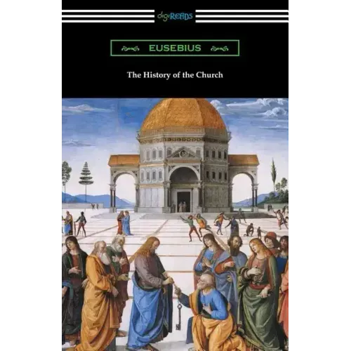 The History of the Church (Translated by Arthur Cushman McGiffert)