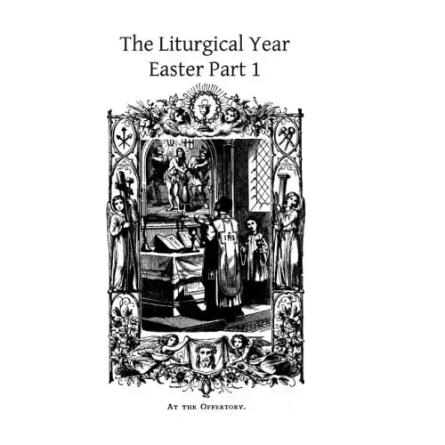 The Liturgical Year: Easter Part 1