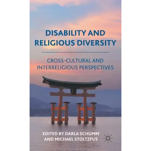 Disability and Religious Diversity: Cross-Cultural and Interreligious Perspectives