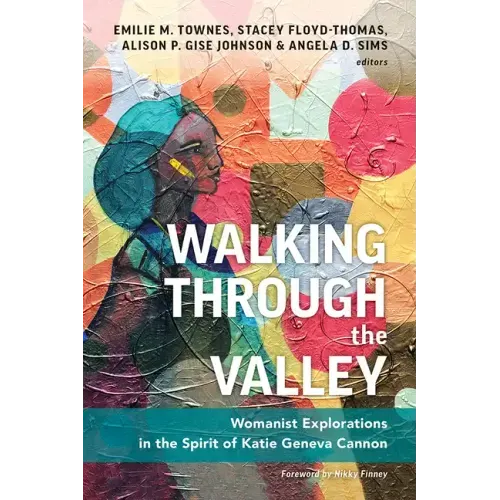 Walking Through the Valley: Womanist Explorations in the Spirit of Katie Geneva Cannon