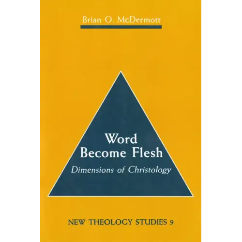 Word Become Flesh: Dimensions of Christology