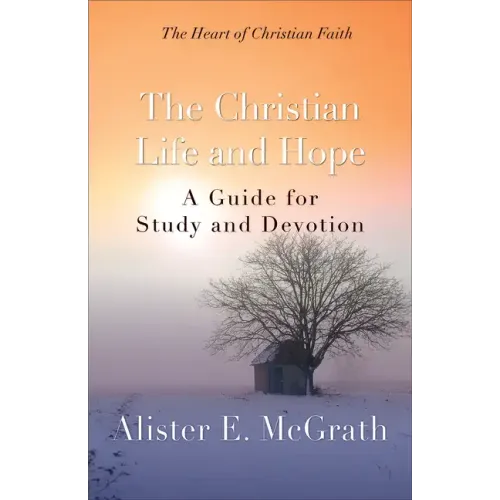 The Christian Life and Hope: A Guide for Study and Devotion