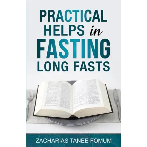Practical Helps in Fasting Long Fasts