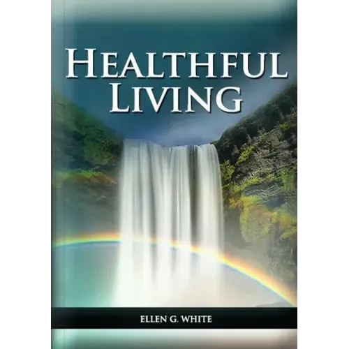 Healthful Living: : (Learning about Diet, Exercise, Temperance, What to eat and what can't and it's biblical perspective)