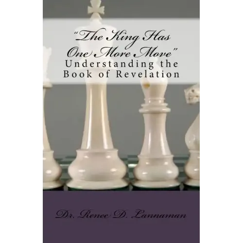 The King Has One More Move: Understanding the Book of Revelation