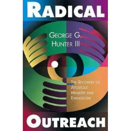 Radical Outreach: The Recovery of Apostolic Ministry and Evangelism