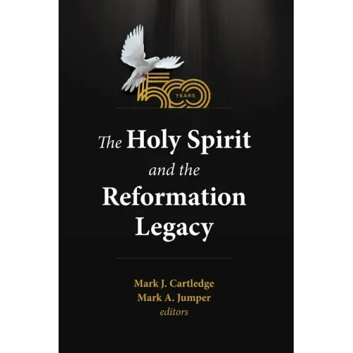 The Holy Spirit and the Reformation Legacy