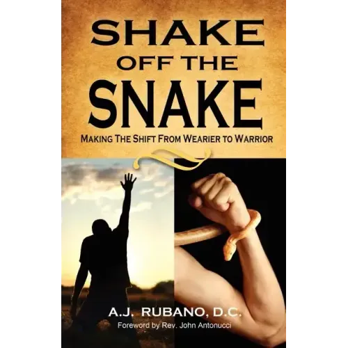 Shake Off the Snake: Making the Shift from Wearier to Warrior