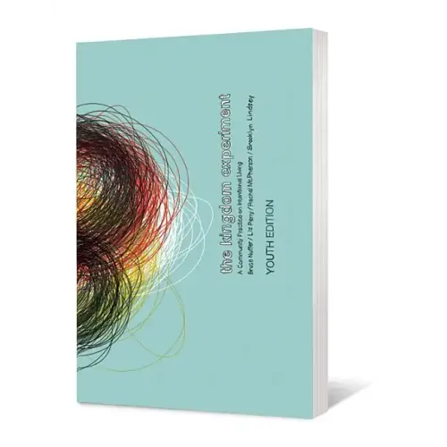 The Kingdom Experiment, Youth Edition: A Community Practice on Intentional Living