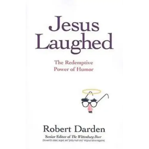 Jesus Laughed: The Redemptive Power of Humor