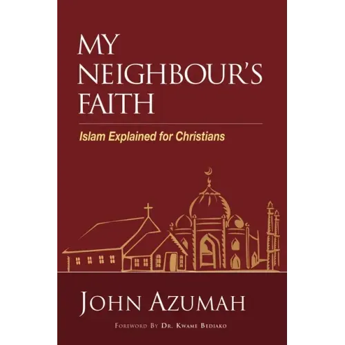 My Neighbour's Faith: Islam Explained for Christians