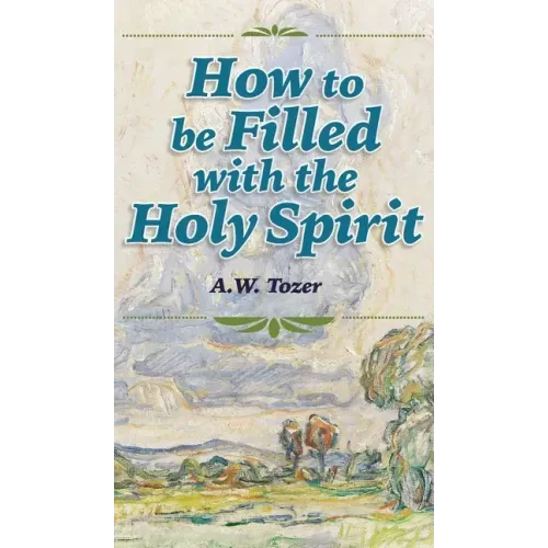 How to be Filled with the Holy Spirit