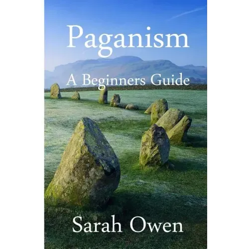 Paganism: A Beginners Guide to Paganism