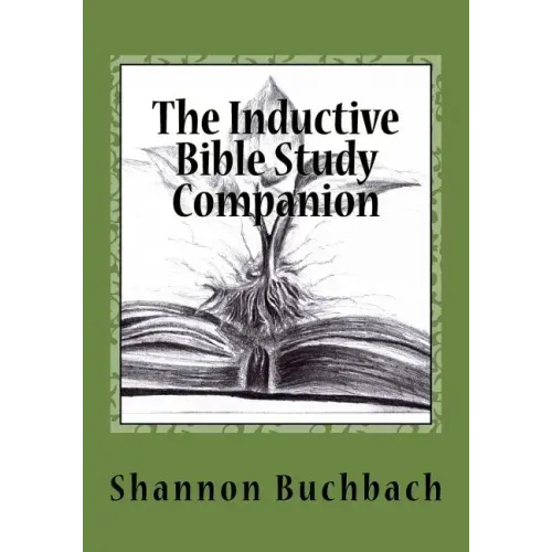The Inductive Bible Study Companion: Unlock the Word