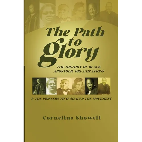 The Path to Glory: Pioneers and Leaders of the Black Apostolic Movement