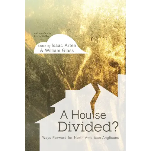 A House Divided: Ways Forward for North American Anglicans