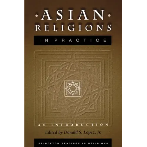 Asian Religions in Practice: An Introduction