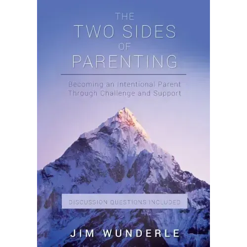 The Two Sides of Parenting: Becoming an Intentional Parent Through Challenge and Support