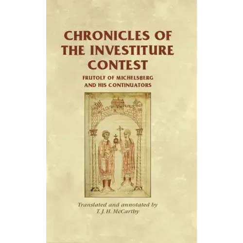 Chronicles of the Investiture Contest: Frutolf of Michelsberg and his continuators