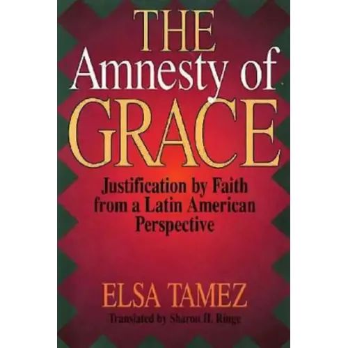 The Amnesty of Grace: Justification by Faith from a Latin American Perspective