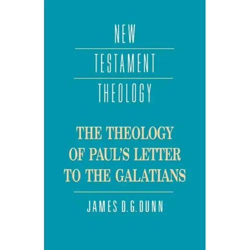 The Theology of Paul's Letter to the Galatians