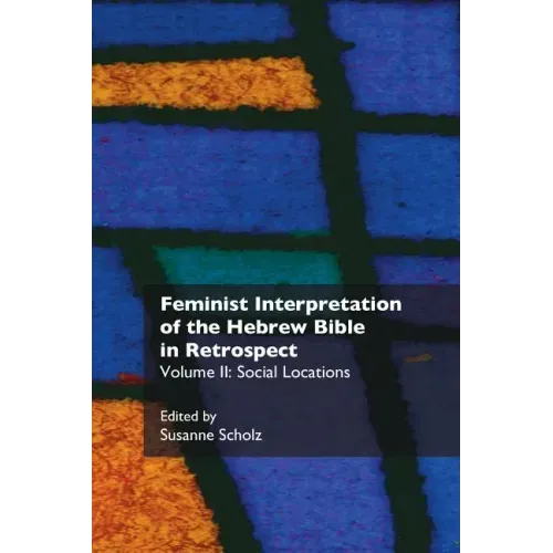 Feminist Interpretation of the Hebrew Bible in Retrospect: II. Social Locations