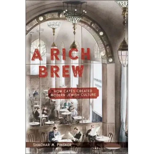 A Rich Brew: How Cafés Created Modern Jewish Culture