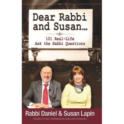 Dear Rabbi and Susan: 101 Real Life 'Ask the Rabbi' Questions and Answers
