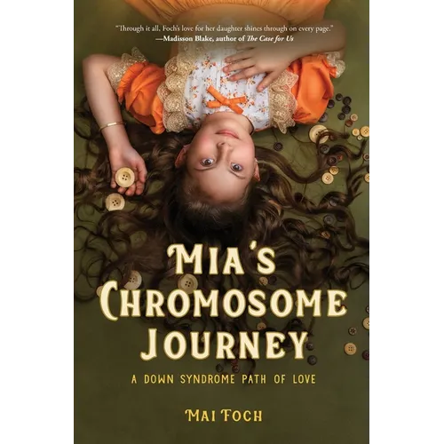 Mia's Chromosome Journey: A Down Syndrome Path of Love