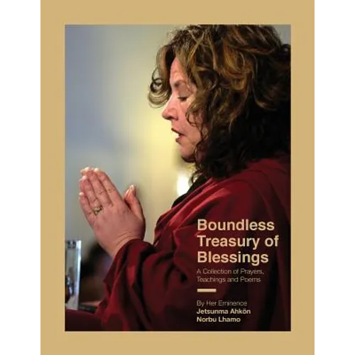 Boundless Treasury of Blessings: A Collection of Prayers, Teachings and Poems