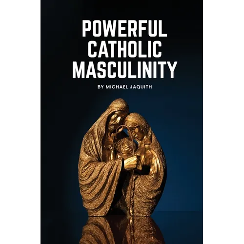 Powerful Catholic Masculinity