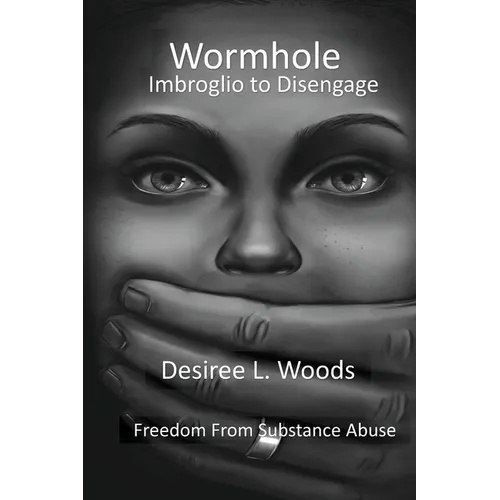 Wormhole Imbroglio to Disengage: Freedom From Substance Abuse