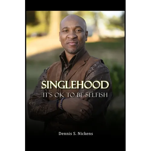 Singlehood, It's Ok To Be Selfish