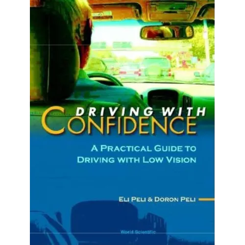 Driving with Confidence: A Practical Guide to Driving with Low Vision