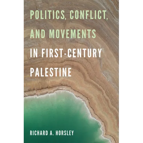 Politics, Conflict, and Movements in First-Century Palestine